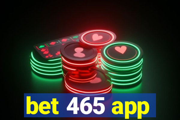 bet 465 app