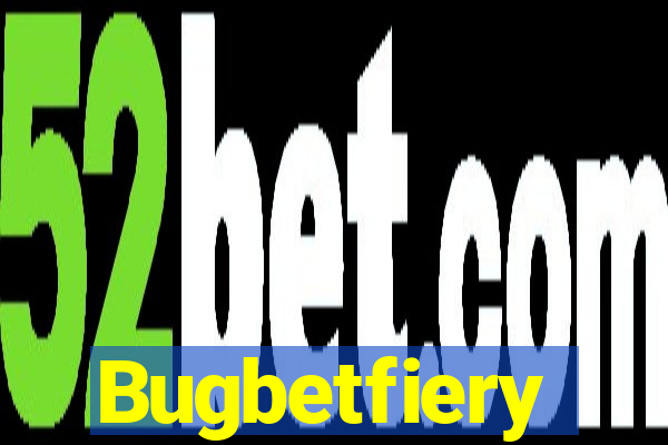 Bugbetfiery