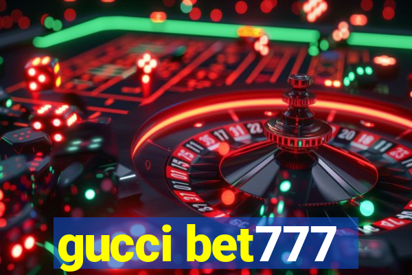 gucci bet777