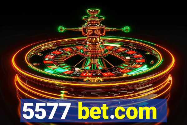 5577 bet.com