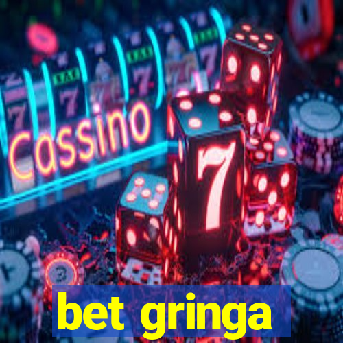 bet gringa