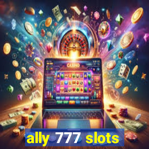 ally 777 slots