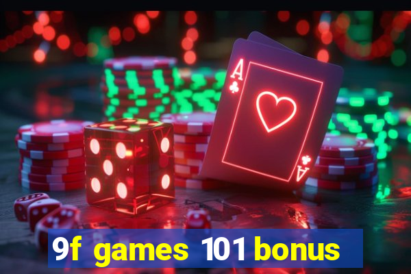 9f games 101 bonus