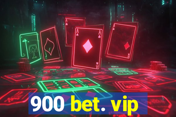 900 bet. vip