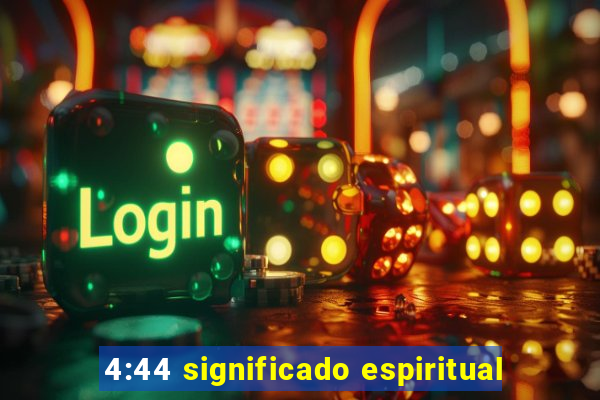 4:44 significado espiritual