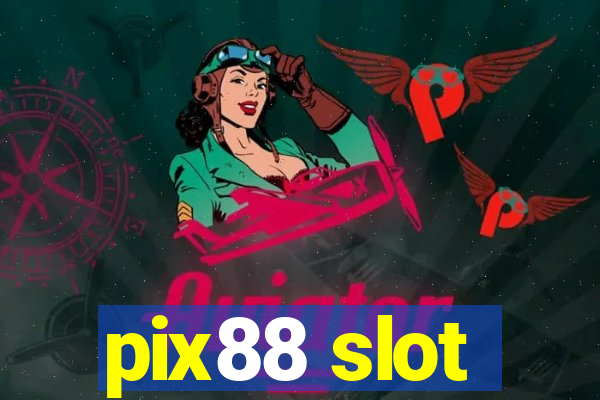 pix88 slot