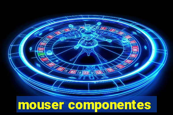 mouser componentes