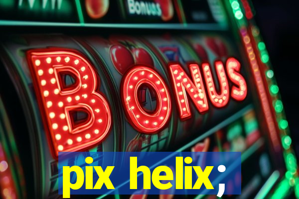 pix helix;