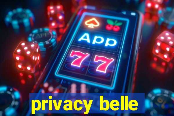 privacy belle