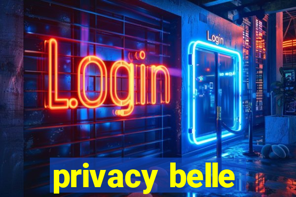 privacy belle