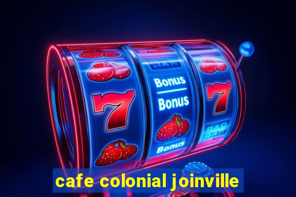 cafe colonial joinville