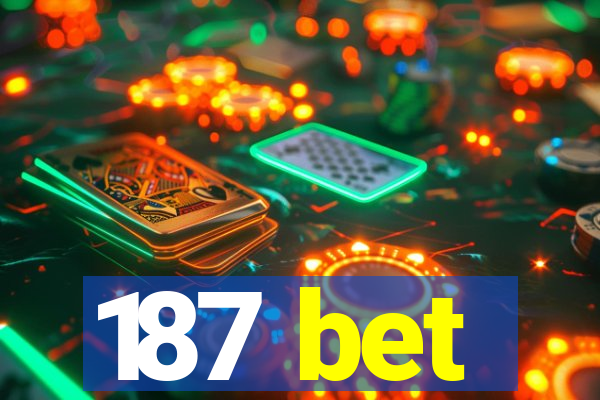 187 bet