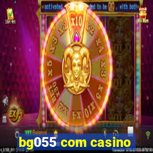 bg055 com casino