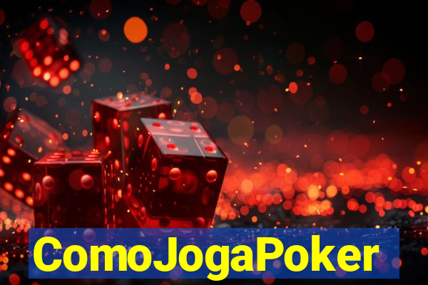 ComoJogaPoker