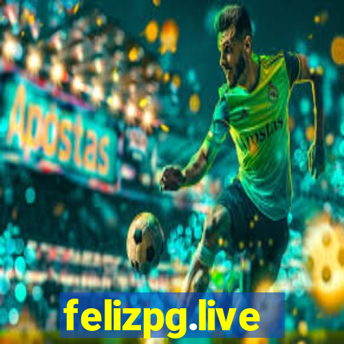 felizpg.live