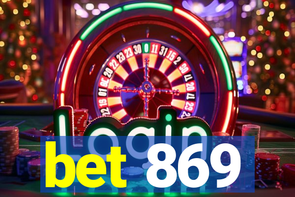 bet 869