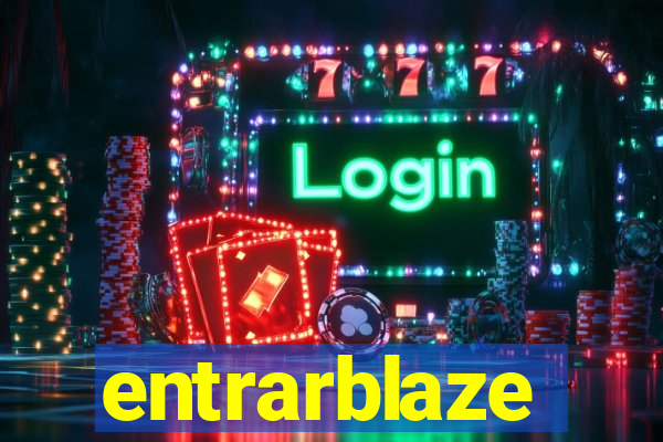 entrarblaze