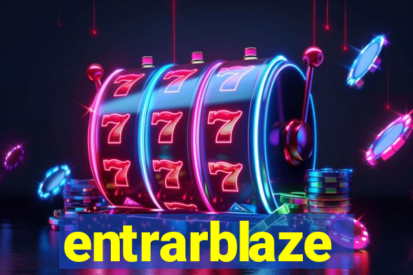 entrarblaze