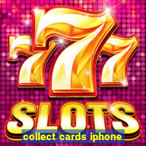 collect cards iphone