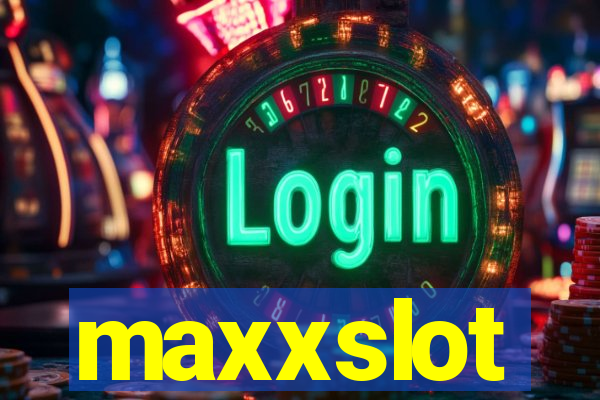 maxxslot