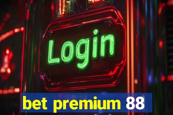 bet premium 88