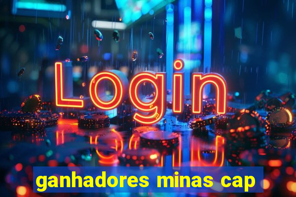 ganhadores minas cap