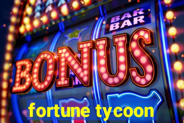 fortune tycoon