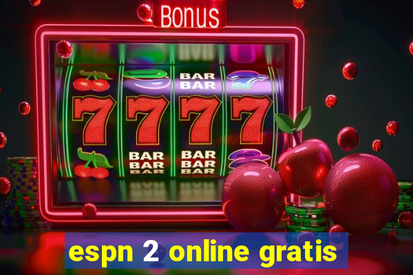 espn 2 online gratis