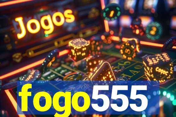 fogo555