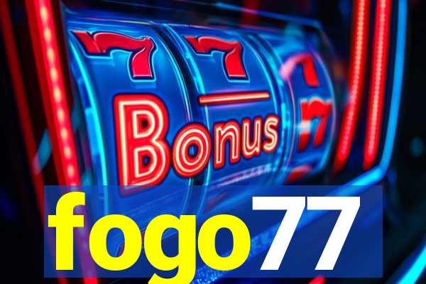 fogo77