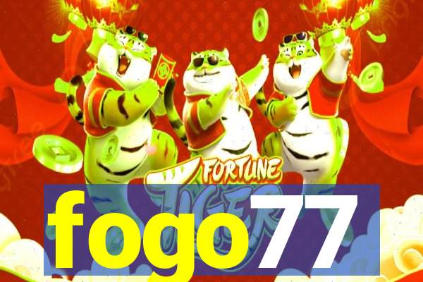 fogo77