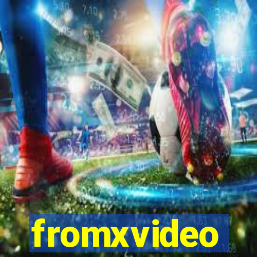 fromxvideo