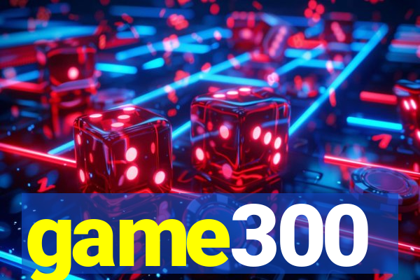 game300