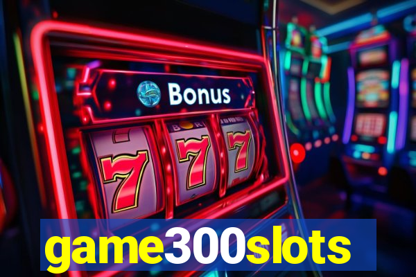 game300slots