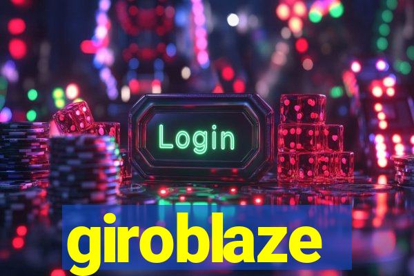 giroblaze