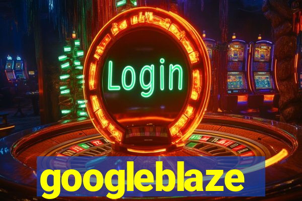 googleblaze