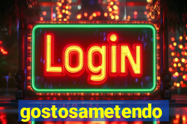 gostosametendo