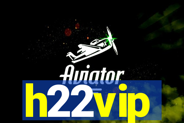 h22vip