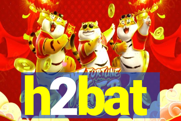 h2bat