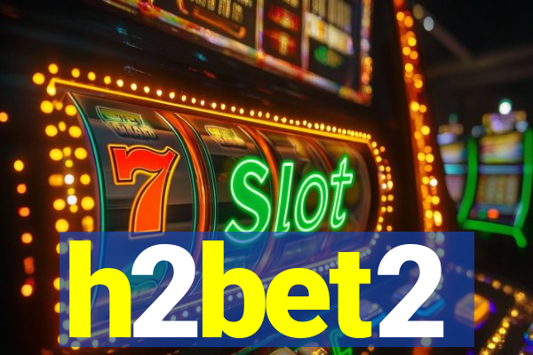 h2bet2