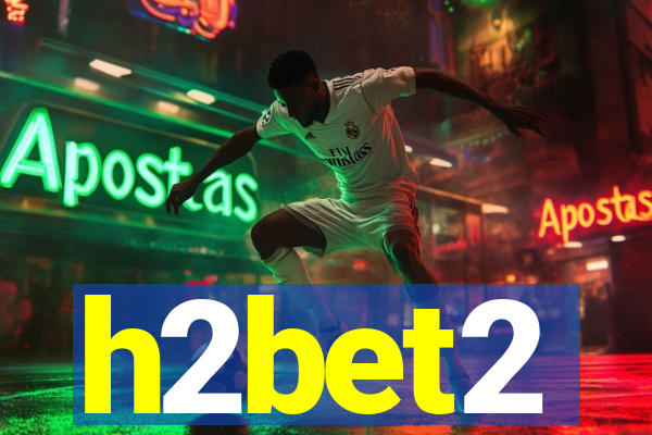 h2bet2