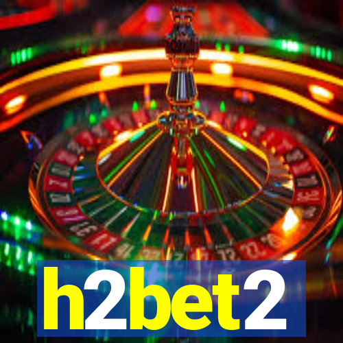 h2bet2