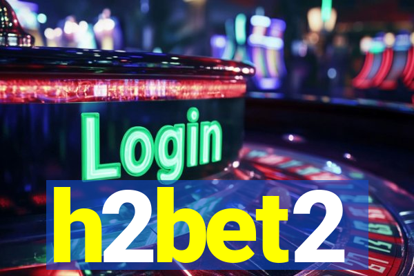 h2bet2