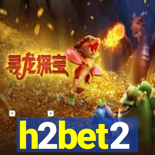 h2bet2