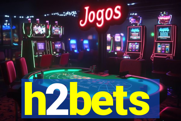 h2bets