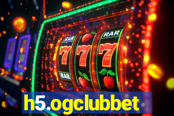 h5.ogclubbet