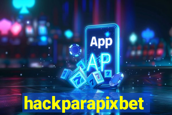 hackparapixbet