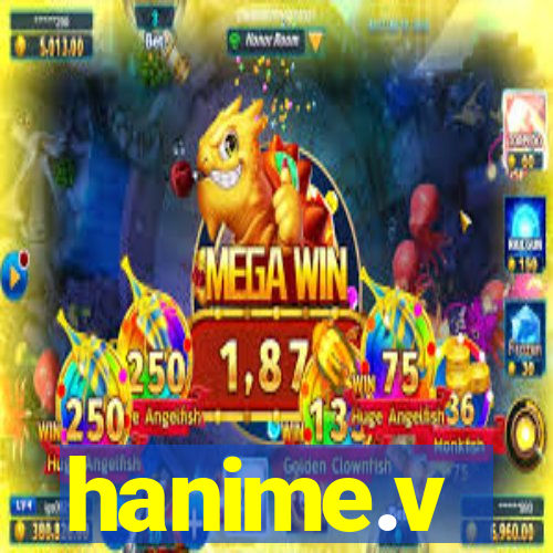 hanime.v