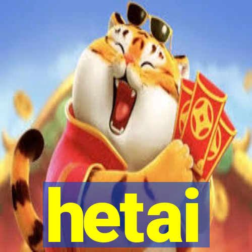 hetai