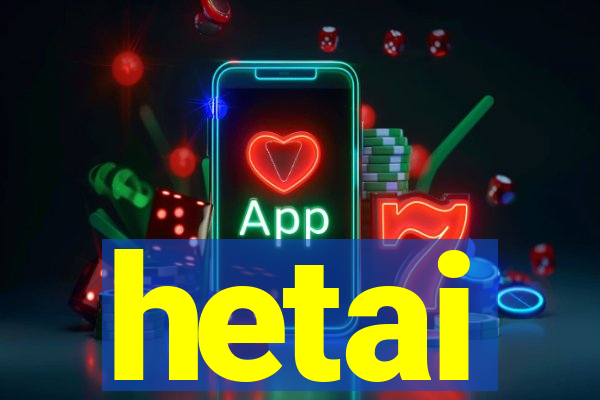 hetai